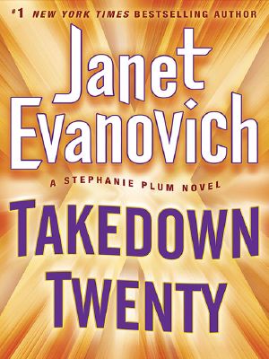 [Stephanie Plum 20] • Takedown Twenty · A Stephanie Plum Novel